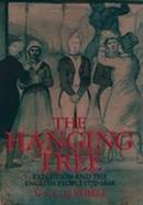 The Hanging Tree: Execution and the English People, 1770-1868 cover