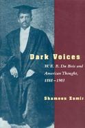 Dark Voices W.E.B. Du Bois and American Thought, 1888-1903 cover