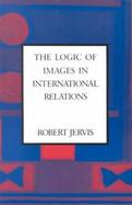 The Logic of Images in International Relations cover