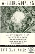 Wheeling and Dealing An Ethnography of an Upper-Level Drug Dealing and Smuggling Community cover
