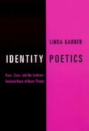 Identity Poetics Race, Class, and the Lesbian-Feminist Roots of Queer Theory cover