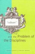Culture and the Problem of the Disciplines cover