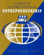 Cases in International Entrepreneurship cover