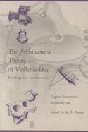 The Architectural Theory of Viollet-Le-Duc Readings and Commentary cover