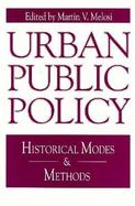 Urban Public Policy: Historical Modes and Methods cover