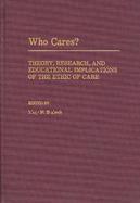Who Cares?: Theory, Research, and Educational Implications of the Ethic of Care cover