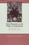 From Viracocha to the Virgin of Copacabana Representation of the Sacred at Lake Titicaca cover