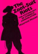 The Zoot-Suit Riots The Psychology of Symbolic Annihilation cover