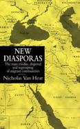 New Diasporas The Mass Exodus, Dispersal and Regrouping of Migrant Communities cover