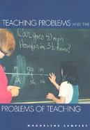 Teaching Problems and the Problems of Teaching cover