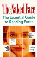 The Naked Face: The Essential Guide to Reading Faces cover