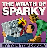 The Wrath of Sparky: More Gentle Wit and Good-Natured Humor from America's Most Heartwarming Cartoonist cover