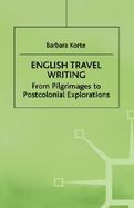 English Travel Writing from Pilgrimages to Postcolonial Explorations cover