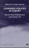 Gendered Policies in Europe: Reconciling Employment and Family Life cover