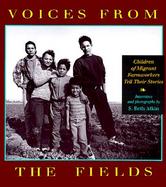 Voices from the Fields Children of Migrant Farmworkers Tell Their Stories cover