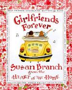 Girlfriends Forever From the Heart of the Home cover