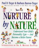 Nurture by Nature How to Raise Happy, Healthy, Responsible Children Through the Insights of Personality Type cover