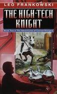 The High-Tech Knight: Book Two in the Adventures of Conrad Stargard cover