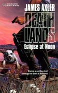Deathlands #33: Eclipse at Noon cover