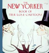 The New Yorker Book of True Love Cartoons cover