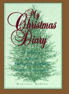 My Christmas Diary: A Journal for the Holiday Season Through the Years cover