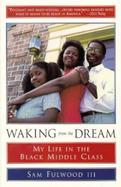Waking from the Dream My Life in the Black Middle Class cover