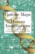 Genetic Maps and Human Imaginations: The Limits of Science in Understanding Who We Are cover
