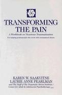 Transforming the Pain A Workbook on Vicarious Traumatization cover
