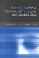 The Implicit Relation of Psychology and Law Women and Syndrome Evidence cover
