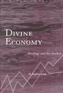 Divine Economy Theology and the Market cover