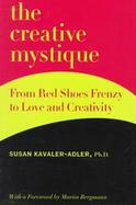 The Creative Mystique From Red Shoes Frenzy to Love and Creativity cover