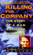 Killing for Company: The Story of a Man Addicted to Murder cover