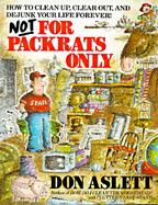Not for Packrats Only How to Clean Up, Clear Out, and Live Clutter-Free Forever cover