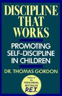 Discipline That Works: Promoting Self-Discipline in Children cover