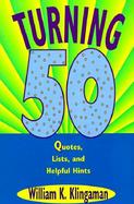Turning 50 Quotes, Lists, and Helpful Hints cover