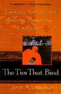 The Ties That Bind: Timeless Values for African American Families cover