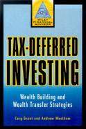 Tax-Deferred Investing: Wealth Building and Wealth Transfer Strategies cover
