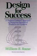 Design for Success A Human-Centered Approach to Designing Successful Products and Systems cover