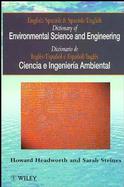 Dictionary of Environmental Science and Engineering: English-Spanish/Spanish-English cover