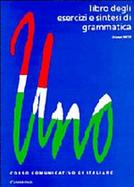 Uno Corso Comunicativo Di Italiano Libro Degli Esercizi E Sintesi Di Grammatica cover