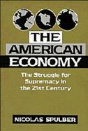 The American Economy The Struggle for Supremacy in the 21st Century cover