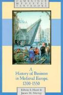 A History of Business in Medieval Europe, 1200-1550 cover