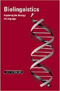 Biolinguistics Exploring the Biology of Language cover