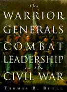 The Warrior Generals Combat Leadership in the Civil War cover