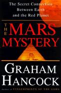 The Mars Mystery The Secret Connection Between Earth and the Red Planet cover