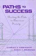 Paths to Success Beating the Odds in American Society cover