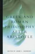 Greek and Roman Philosophy After Aristotle cover