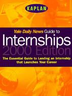 The Yale Daily News Guide to Internships 2000 cover