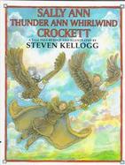 Sally Ann Thunder Ann Whirlwind Crockett: A Tall Tale cover