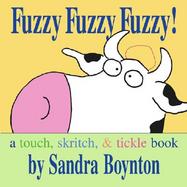 Fuzzy Fuzzy Fuzzy!: A Touch, Skritch, & Tickle Book cover